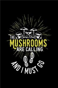Pilzsammler Notizbuch The Mushrooms Are Calling And I Must Go