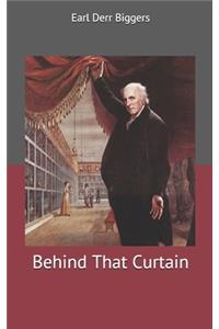 Behind That Curtain