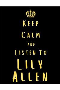 Keep Calm And Listen To Lily Allen