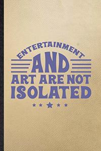 Entertainment and Art Are Not Isolated