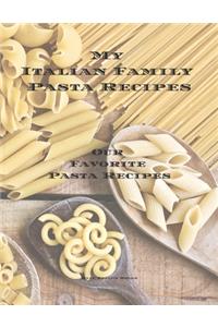 My Italian Family Pasta Recipes Our Favorite Family Recipes