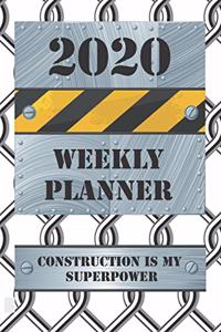 2020 Weekly Planner Construction Is My Superpower