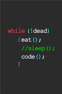 While !Dead Eat Sleep Code