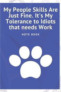 My People Skills Are Just Fine. It's My Tolerance to Idiots that needs Work