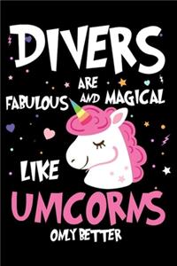 Divers Are Fabulous And Magical Like Unicorns Only Better