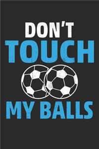 Don't touch my balls