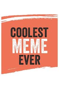 Coolest meme Ever Notebook, memes Gifts meme Appreciation Gift, Best meme Notebook A beautiful