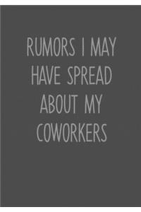 Rumors I May Have Spread About My Coworkers