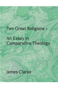 Ten Great Religions - An Essay in Comparative Theology