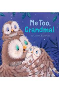 Me Too, Grandma!