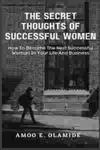 The Secret Thoughts of Successful Women