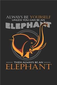 Always be yourself elephant