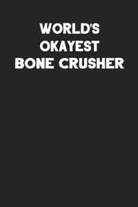 World's Okayest Bone Crusher