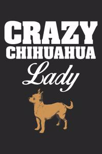 Crazy Chihuahua Lady: (6x9 Journal): College Ruled Lined Writing Notebook, 120 Pages