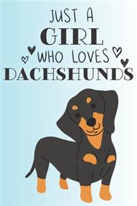 Just A Girl Who Loves Dachshunds