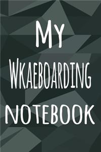 My Wkaeboarding Notebook
