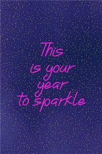 This is your year to sparkle