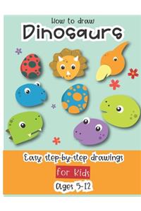 How to Draw Dinosaurs Easy step-by-step drawings for kids Ages 5-12
