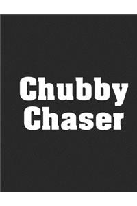 Chubby Chaser