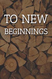 To New Beginnings Notebook