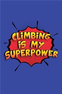Climbing Is My Superpower