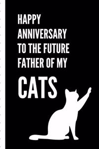 Happy Anniversary To The Future Father Of My Cats