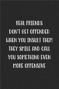 Real Friends Don't Get Offended