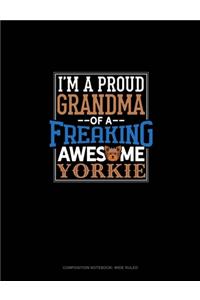 I Am A Proud Grandma Of A Freaking Awesome Yorkie