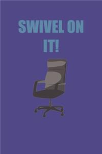Swivel on It!