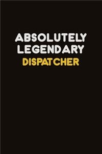 Absolutely Legendary Dispatcher