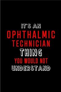 It's an Ophthalmic Technician Thing You wouldn't Understand