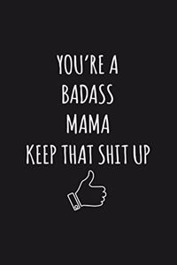 You're A Badass Mama