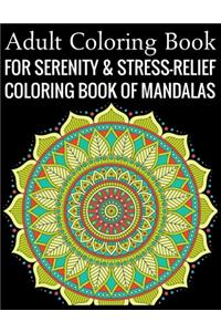 Adult Coloring Book For Serenity & Stress-Relief Coloring Book Of Mandalas