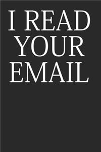 I Read Your Email