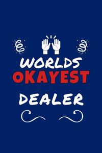 Worlds Okayest Dealer