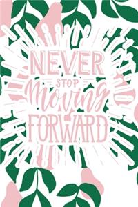 Never Stop Moving Forward