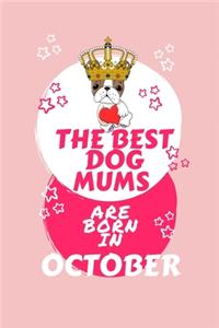 The Best Dog Mums Are Born In October