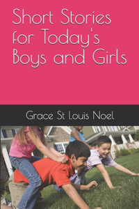 Short Stories for Today's Boys and Girls