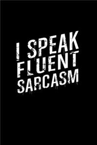 I speak fluent sarcasm
