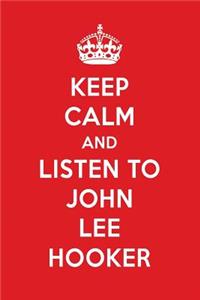Keep Calm and Listen to John Lee Hooker