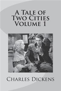 A Tale of Two Cities Volume 1