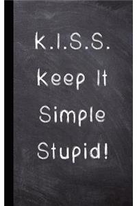 Kiss - Keep It Simple Stupid!
