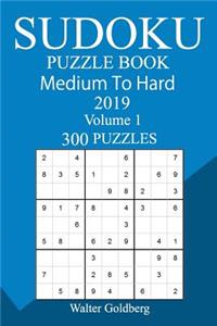 300 Medium to Hard Sudoku Puzzle Book 2019