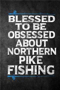 Blessed To Be Obsessed About Northern Pike Fishing