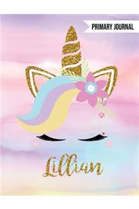 Lillian Primary Journal: Personalized Magical Unicorn Journals for Girls - The Perfect Diary Gift - For K-2 Girl Write & Draw Notebook Storytelling Journal