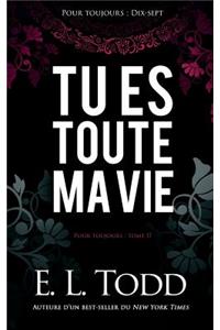 Tu es toute ma vie