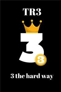 3 the hard way Tr3