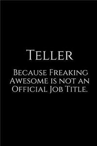 Teller Because Freaking Awesome Is Not an Official Job Title.