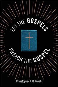 Let the Gospels Preach the Gospel