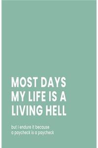 Most Days My Life Is a Living Hell